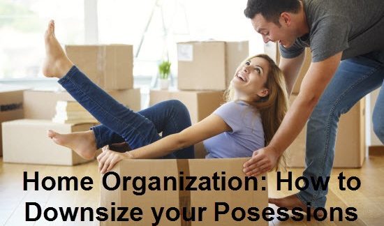 Home Organization: How to Downsize Your Possessions.