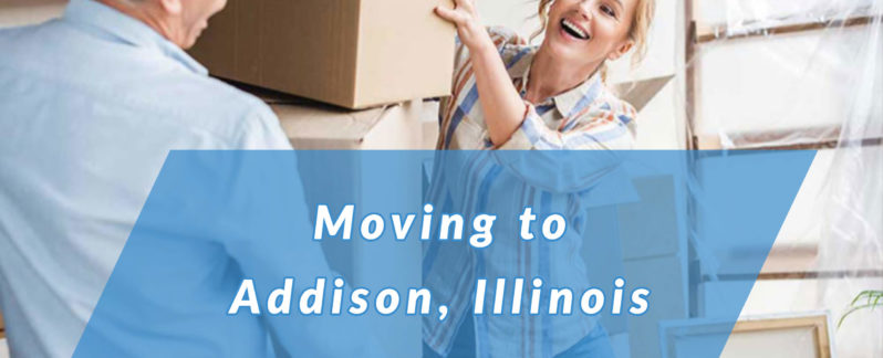 Moving to Addison, Illinois.